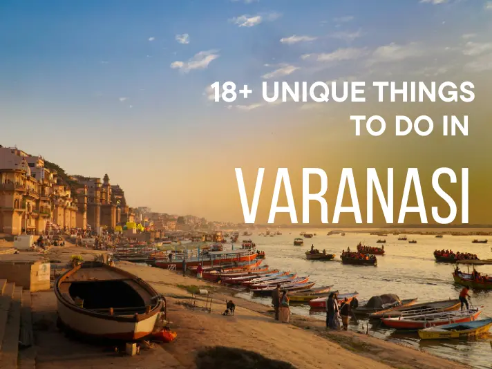 18+ Unique Things to Do in Varanasi – A Soulful 2025 Guide